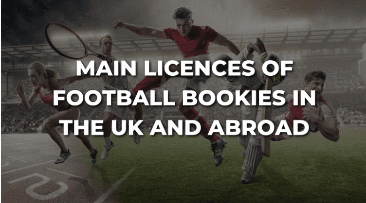 Main Licences of Football Bookies in the UK and Abroad