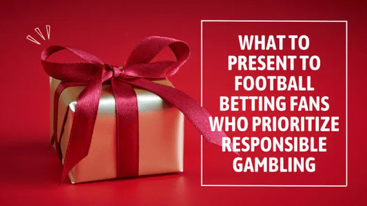 What-to-Present-to-Football-Betting-Fans-Who-Prioritize-Responsible-Gambling Football Gifts Online
